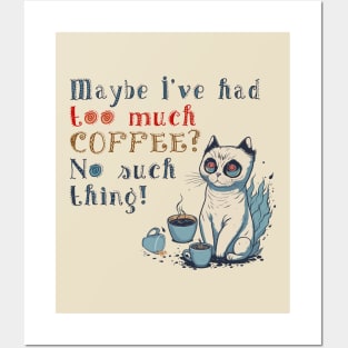 Too Much Coffee Crazy Eyes Cat Posters and Art